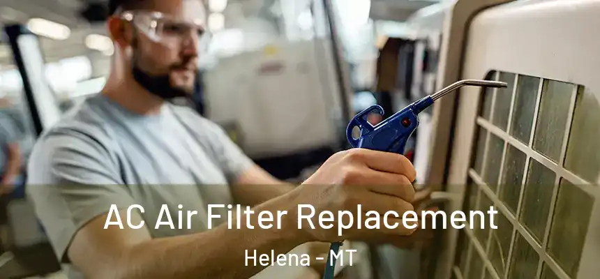  AC Air Filter Replacement Helena - MT