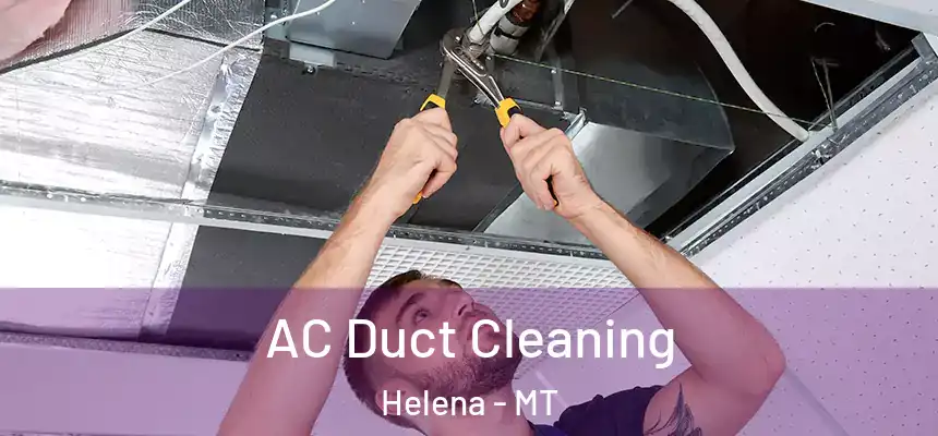  AC Duct Cleaning Helena - MT