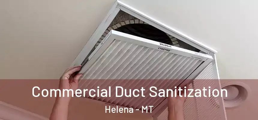  Commercial Duct Sanitization Helena - MT