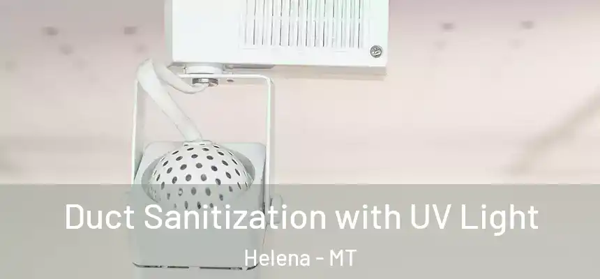 Duct Sanitization with UV Light Helena - MT