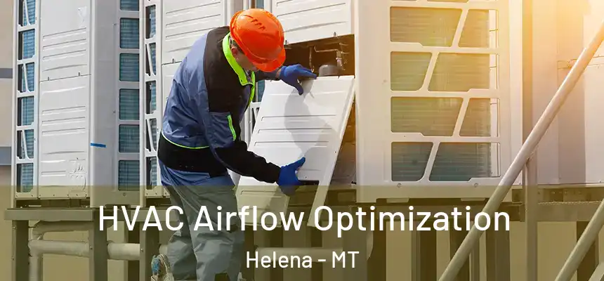  HVAC Airflow Optimization Helena - MT