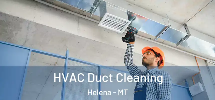  HVAC Duct Cleaning Helena - MT