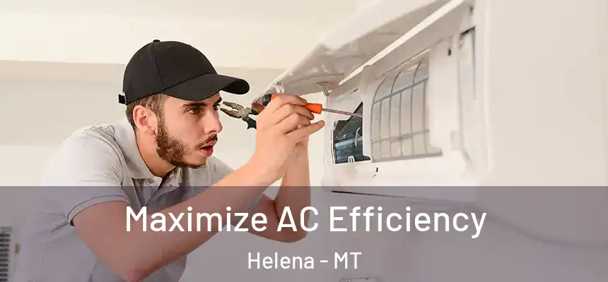  Maximize AC Efficiency Helena - MT